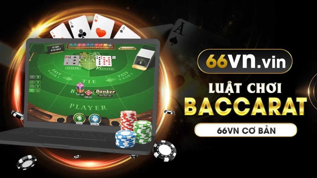 Luật chơi baccarat 66vn cơ bản