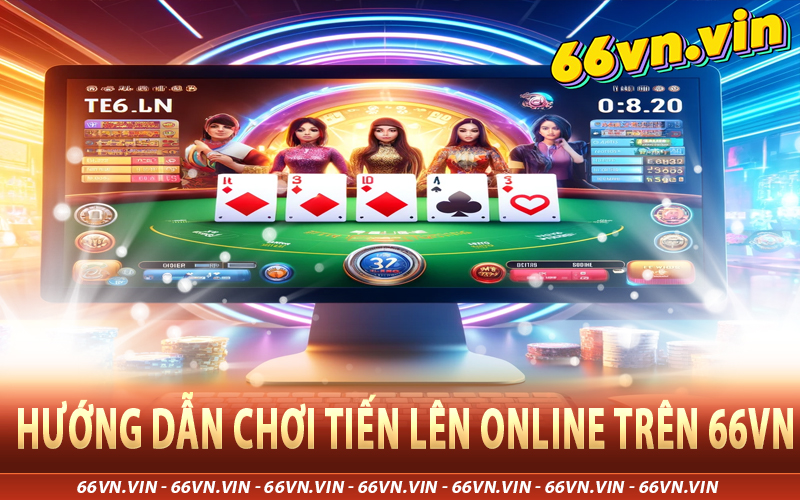 Hướng dẫn chơi Tiến lên online trên 66vn