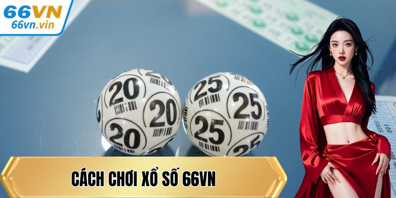 Cách chơi xổ số