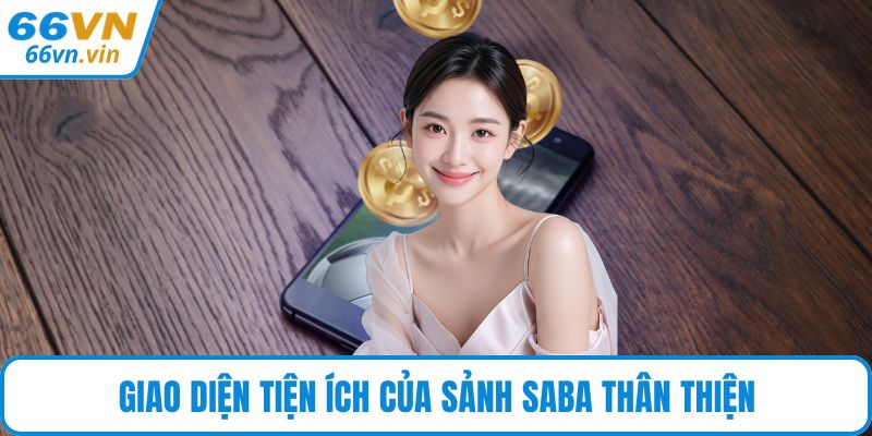 Giao diện tiện ích của sảnh Saba thân thiện