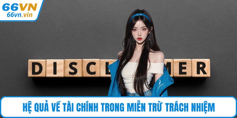 Hệ quả về tài chính trong miễn trừ trách nhiệm