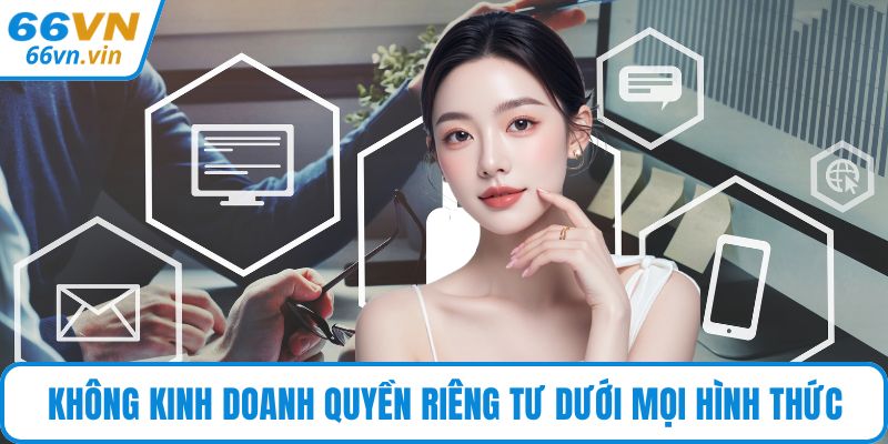 Không kinh doanh quyền riêng tư dưới mọi hình thức